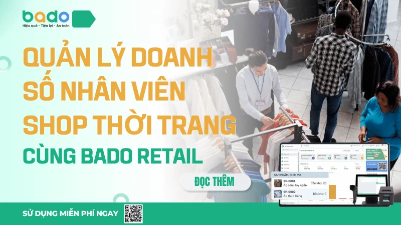 Quản Lý Doanh Số Nhân Viên Shop Thời Trang Cùng Bado Retail